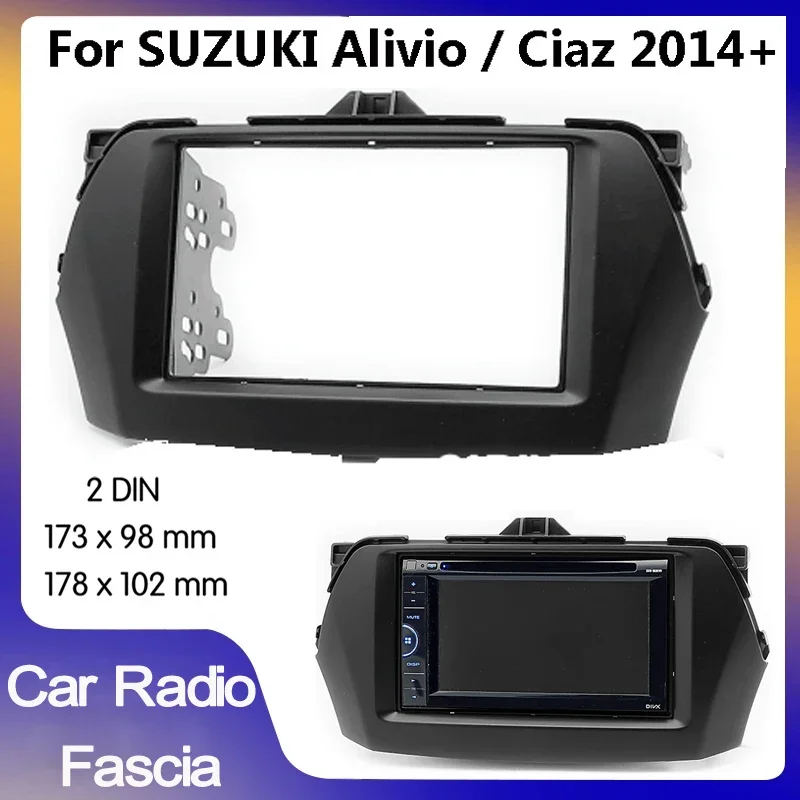 

2 Din car Radio Fascia Car Refitting Frame Panel DVD Player Bezel For Suzuki CIAZ Alivio 2014-2018 Auto Stereo Panel