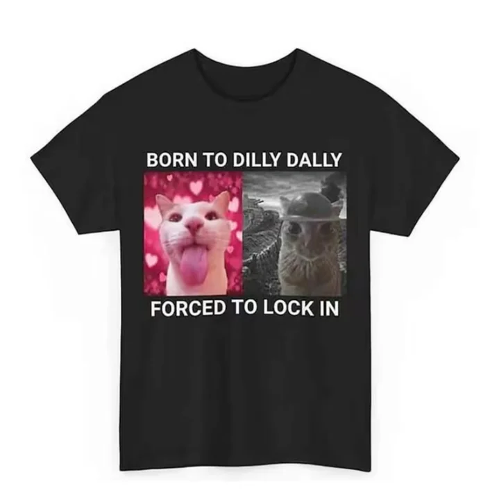 Born in A Wandering Forced Lock T-shirt Popular Meme Joke Cat Shirt Cute Graphic T-shirts