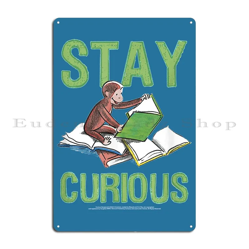 Curious George Stay Curious Reading Portrait Metal Sign Cinema Decoration Wall Decor Wall Cave Create Tin Sign Poster