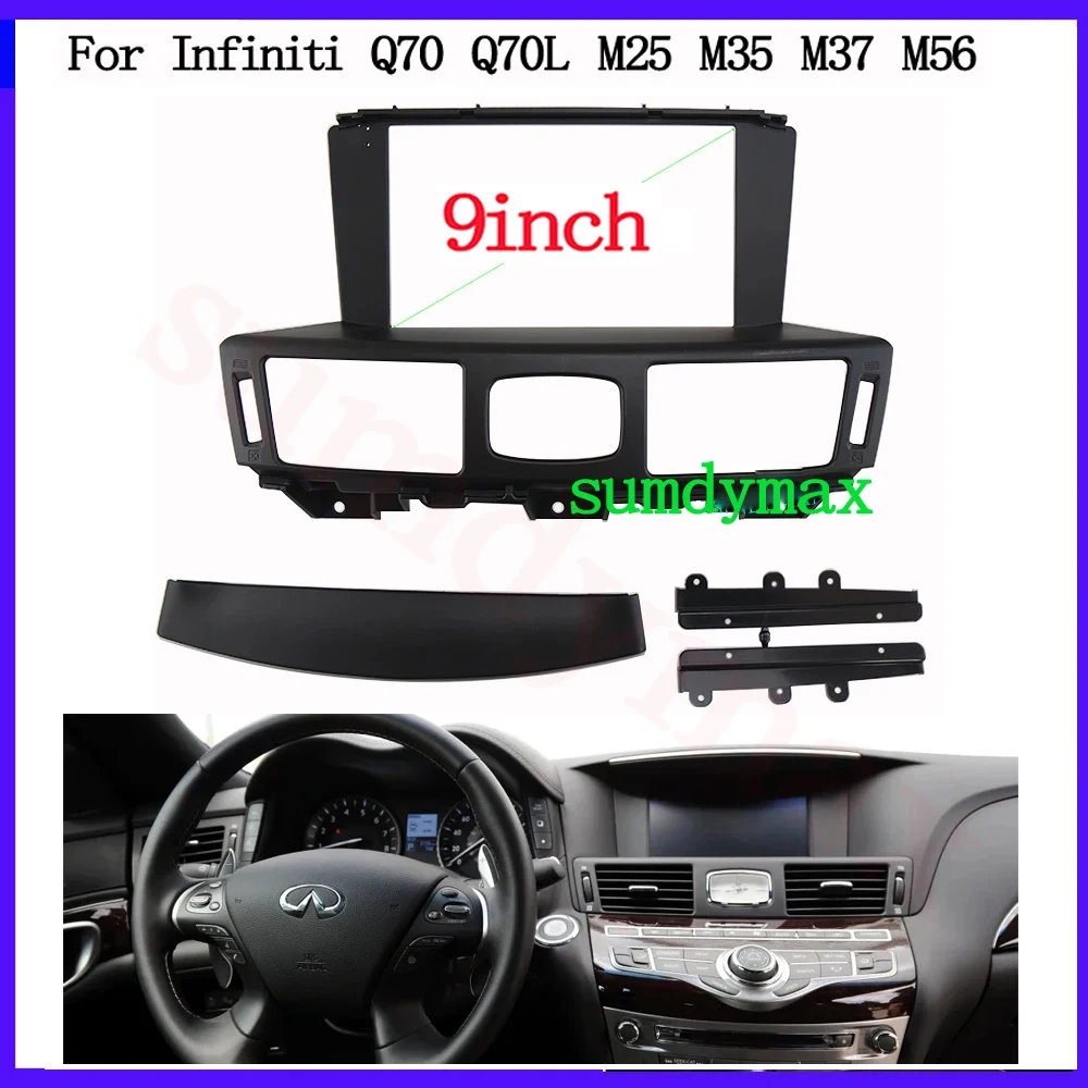 

9inch 2din Android Big Screen Audio Dash Fitting Panel Kit For Infiniti Q70 Q70L M25 M35 M37 M56 car Radio Player Facia Panel