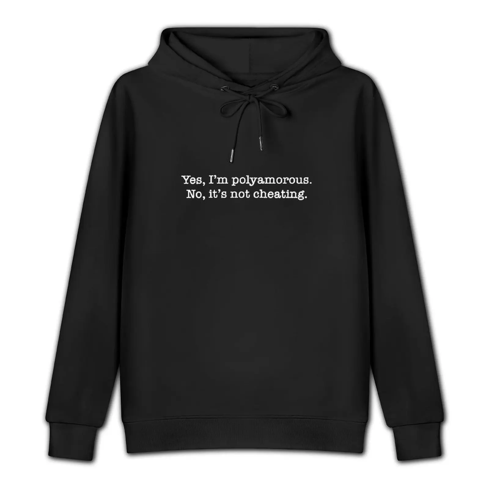 Yes, I’m polyamorous - No, it’s not cheating (black) Pullover Hoodie men's clothes autumn hoodie