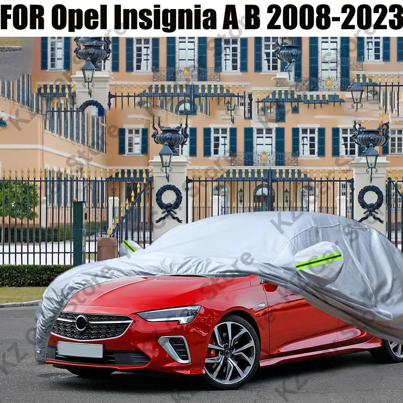 Full Car Cover For Opel Insignia A B 2008-2023 Outdoor Auto Anti-UV Sun Shade Rain Snow Dust Protection Cover Windproof