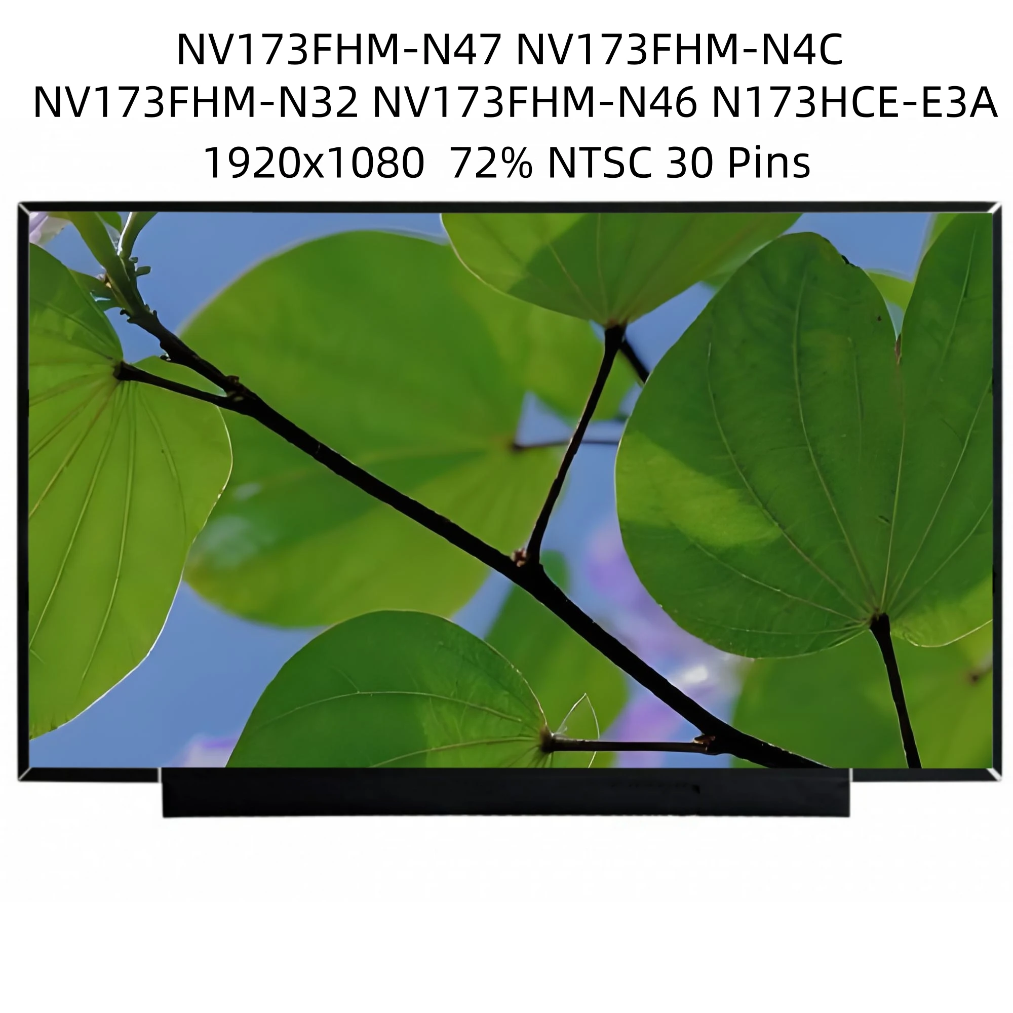 NV173FHM-N47 NV173FHM-N4C NV173FHM-N32 NV173FHM-N46 N173HCE-E3A 17.3 inch IPS Laptop Screen 1920*1080 30Pin Matrix Display Panel