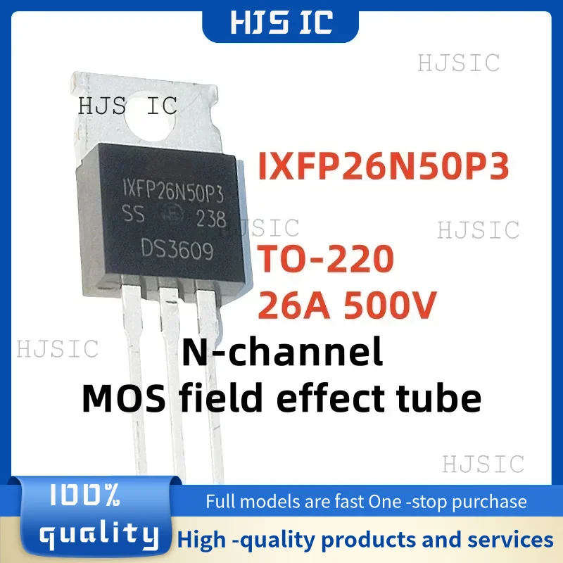 

10PCS NEW 100% quality IXFP26N50P3 26N50P3 IXFP26N50 TO-220 26A 500V N-channel transistors MOS field effect tube electronic
