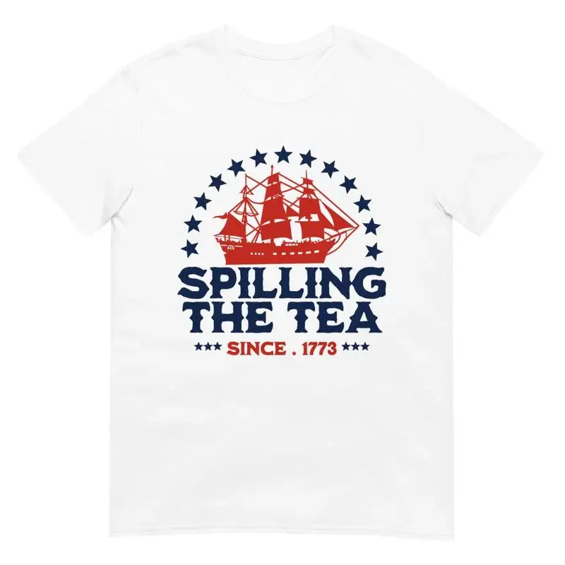 Spilling The Tea Since 1773 Fourth Of July Funny 4Th T Shirt