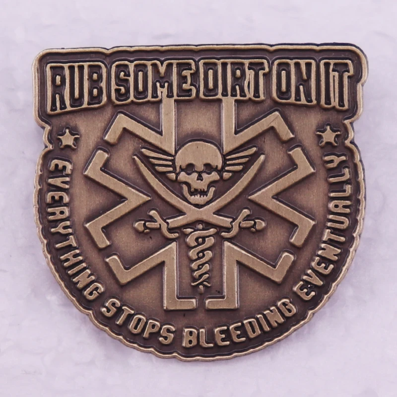 Rub Some Dirt On It  Enamel Pin vintage Metal Badge for Combat Medic EMS EMT and Paramedics