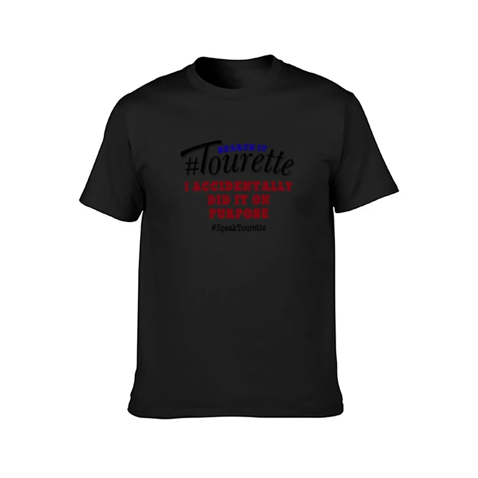 #Tourettes - I Accidentally Did It On Purpose [The Irony of Tics], Tourette Syndrome Awareness T-Shirt sweat Men's t-shirt