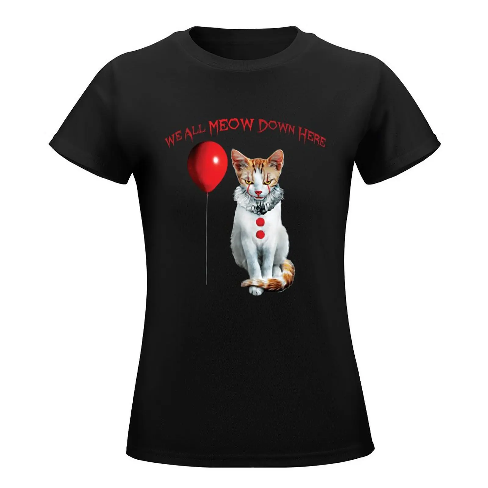 Cat Kitten Clown We All Meow Down Here T-Shirt summer top vintage clothes hippie clothes cute t-shirts for Women