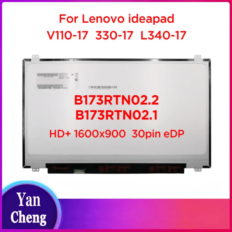 

17.3 Laptop LCD Screen B173RTN02.2 B173RTN02.1 For Lenovo ideapad 320-17IKB 300 320-17ISK 110-17AC 80QH 80VK 80XM 1600x900 30pin