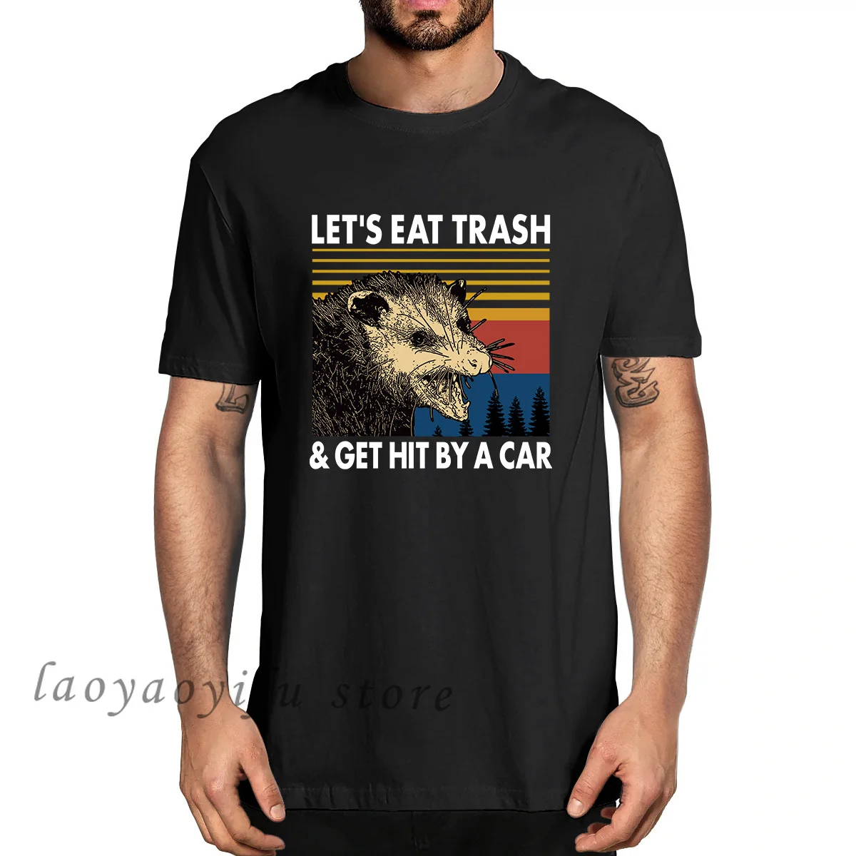 Raccoon Let's Eat Trash & Get Hit By A Car TShirt Novelty Funny Men TShirt Humor Women Men Tee Oversized T Shirt Ropa Hombre