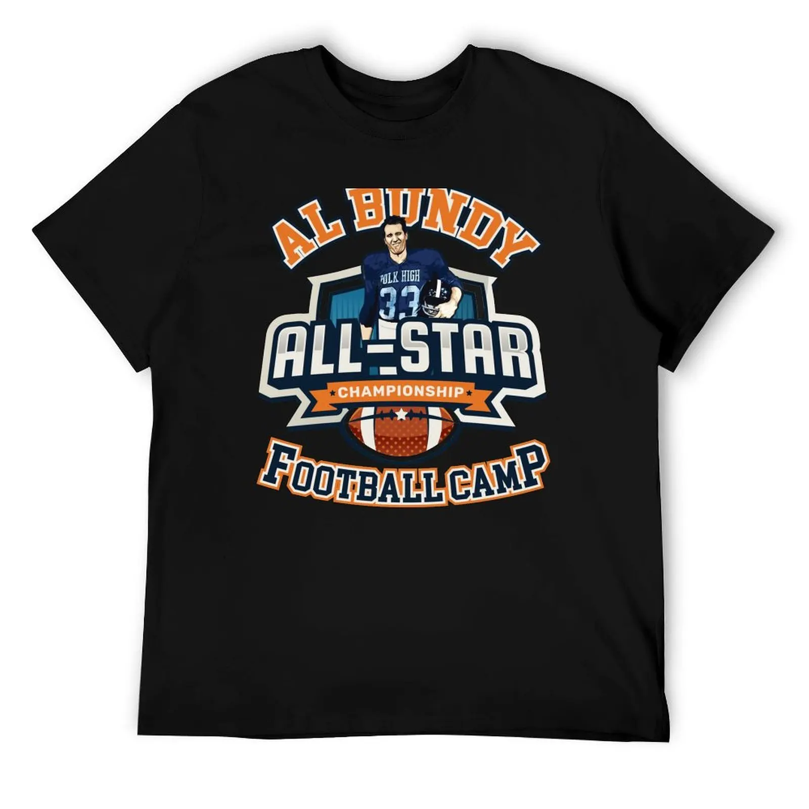 

Al Bundy All-Star Football Camp T-Shirt g man t shirts for men t shirt man designer man t shirts for men casual T-Shirt