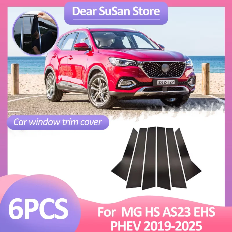 

6pcs Car Window Trim Cover For MG HS AS23 EHS PHEV 2019~2025 2023 2024 Decal Column Pillar Posts Door Stickers Black Accessories