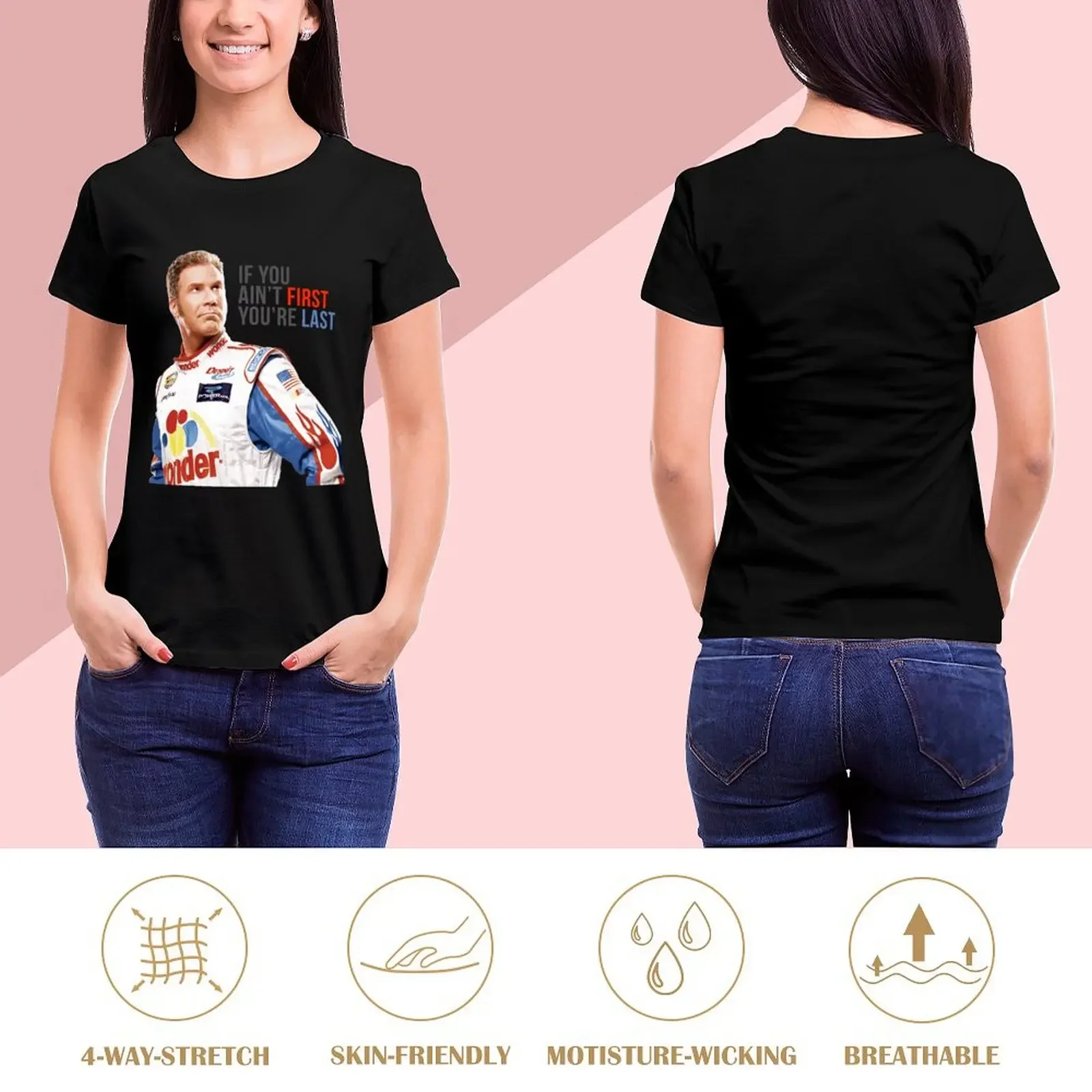 Will Ferrell Talladega Nights Ricky Bobby If You Ain't First You're Last T-Shirt funny sports fans Woman fashion