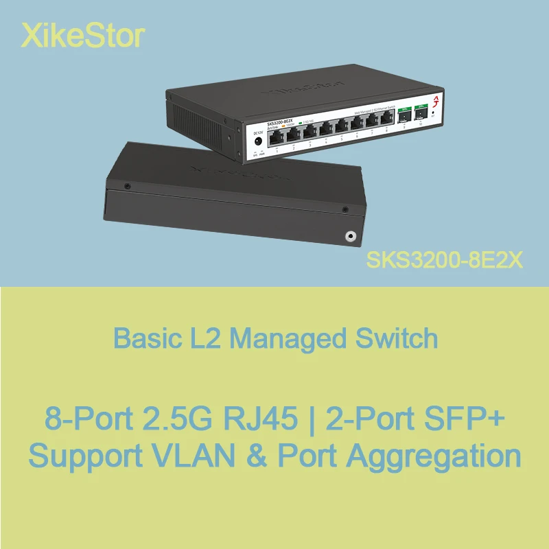 

XikeStor basic Layer 2 Managed 8 * 2.5G RJ45 Ports, 2* 10G SFP+ Support VLAN and Port Aggregation