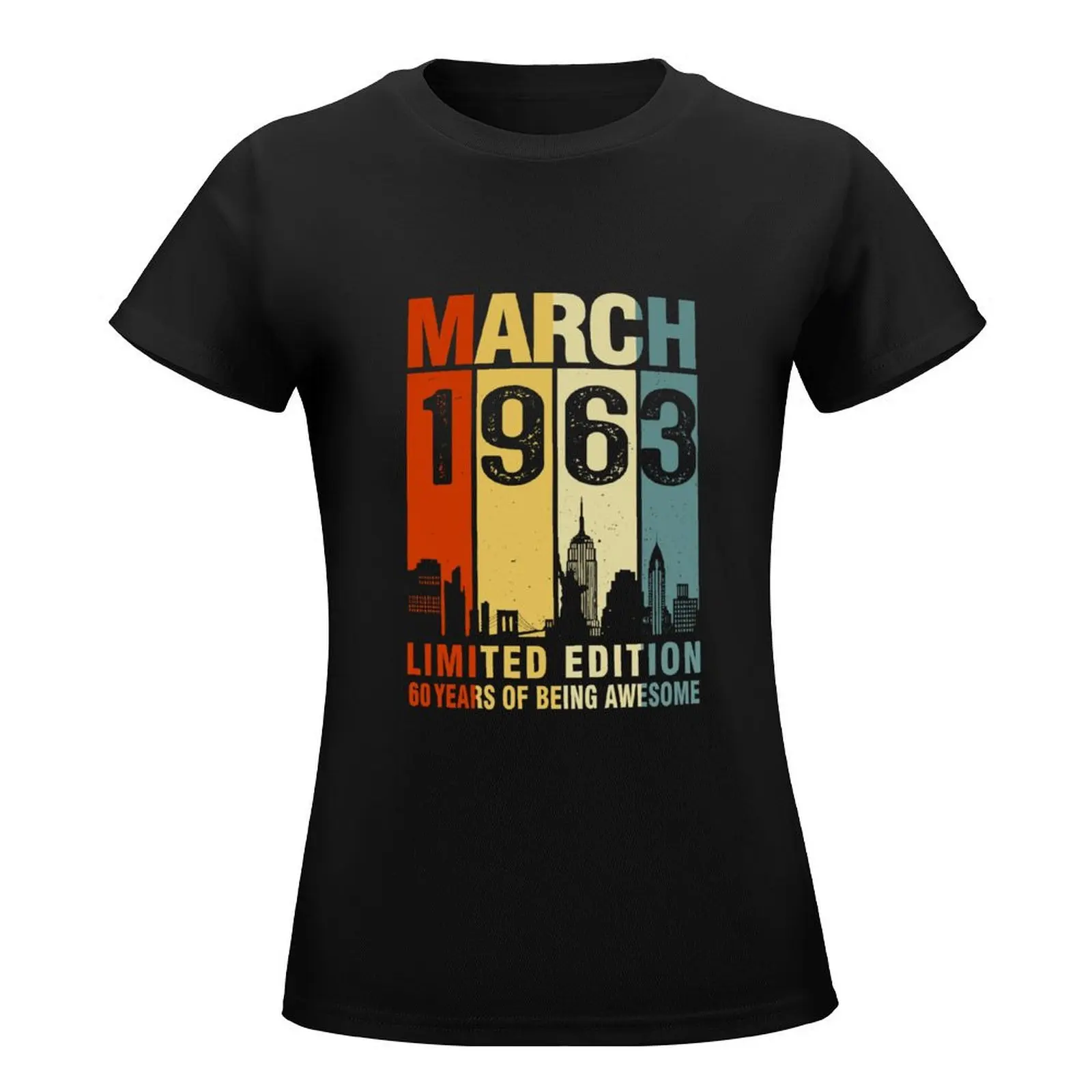 March 1963 Limited Edition 60 Years Of Being Awesome T-Shirt cute clothes lady clothes new edition t shirts for Women