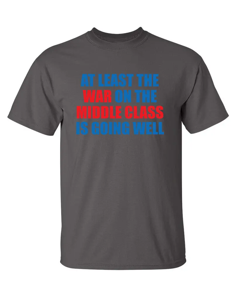 War on the Middle Class Humor Graphic Super Soft Ring Spun Novelty Funny T Shirt