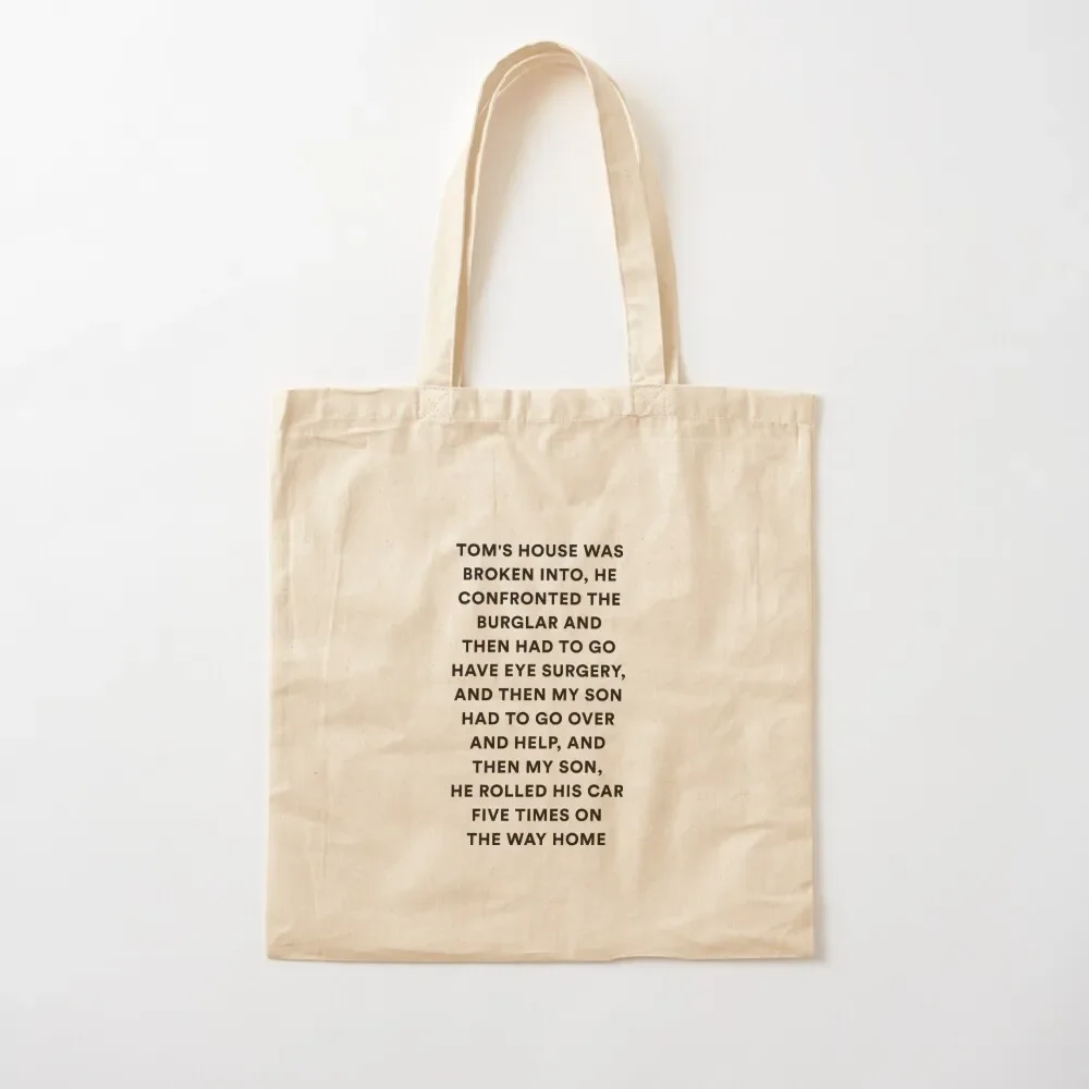 

TOM'S HOUSE WAS BROKEN INTO... The Real Housewives of Beverly Hills Tote Bag large tote bag women bag