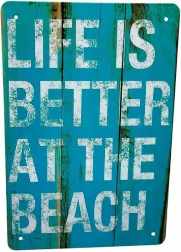 LIFE IS BETTER AT THE BEACH METAL PLAQUE SIGN BAR MAN CAVE CAR GARAGE 20 x 30cm