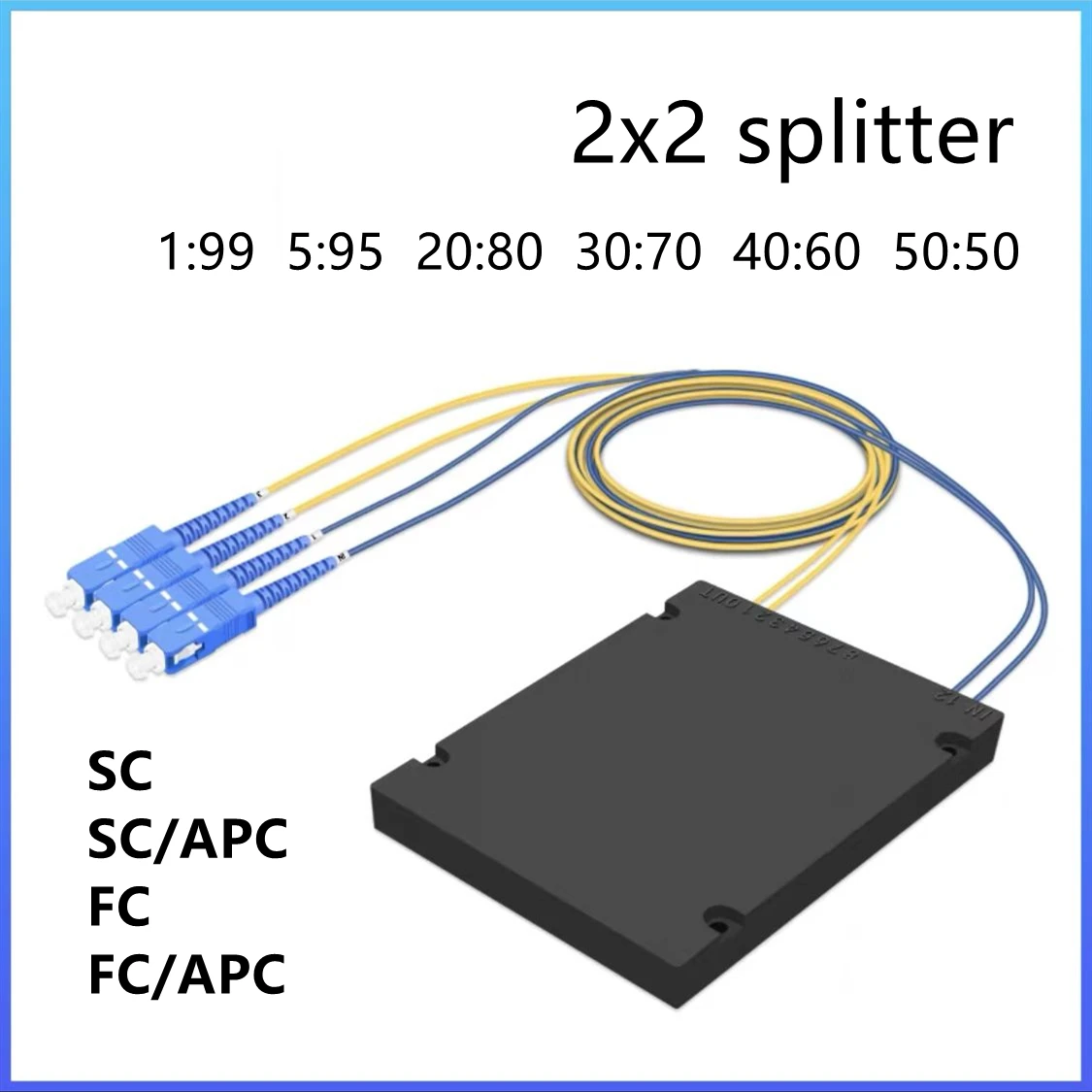 

Fiber Optic Splitter, 2x2 FBT, 50/50, 40/60, 30/70 Ratio, SC/APC, ABS Box Type, Dual Window, 1310/1550nm, 1m, 3.0mm, 2Pcs