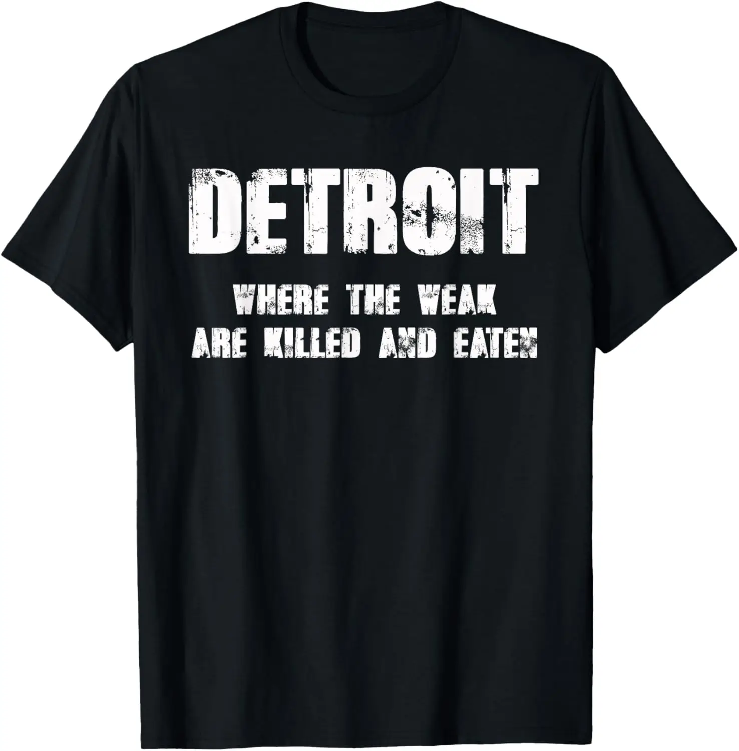 

Футболка Detroit - Where the Weak Are Killed and Eaten Футболка