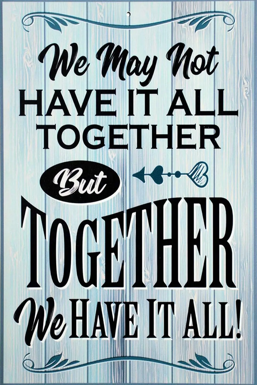 1p,Sign Family Sign Decor, We May Not Have It All Together But Together We Have It All Tin Sign, inch Metal Sign(3020014)