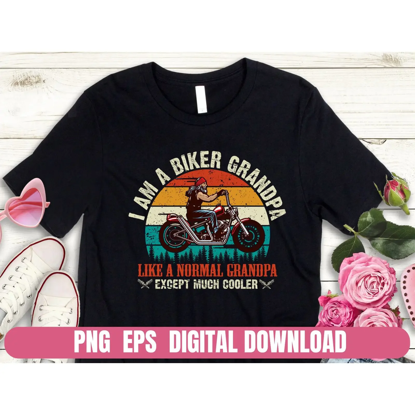 Design PNG EPS I am A Biker Grandpa Motorcycle Printing T shirt Sublimation Digital File Download vintage Washed Versatile