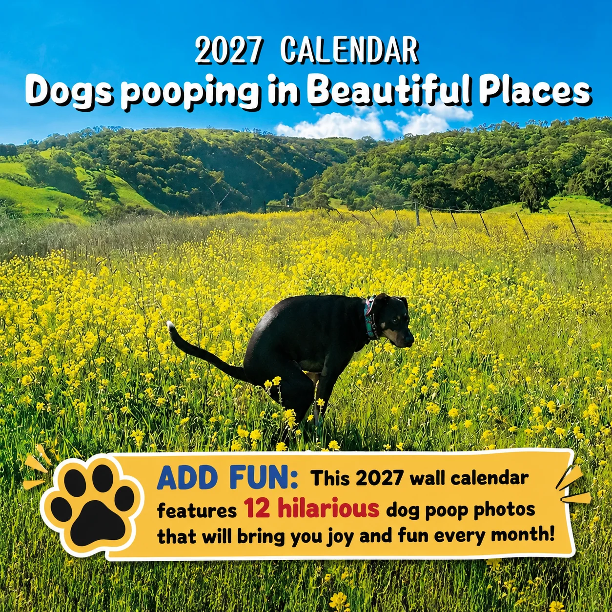2027 Pooping Dogs Calendar Gag Humor Gift Prank Calendar Animals Pooping Beautiful Places Prank Calendar for Birthdays Christmas