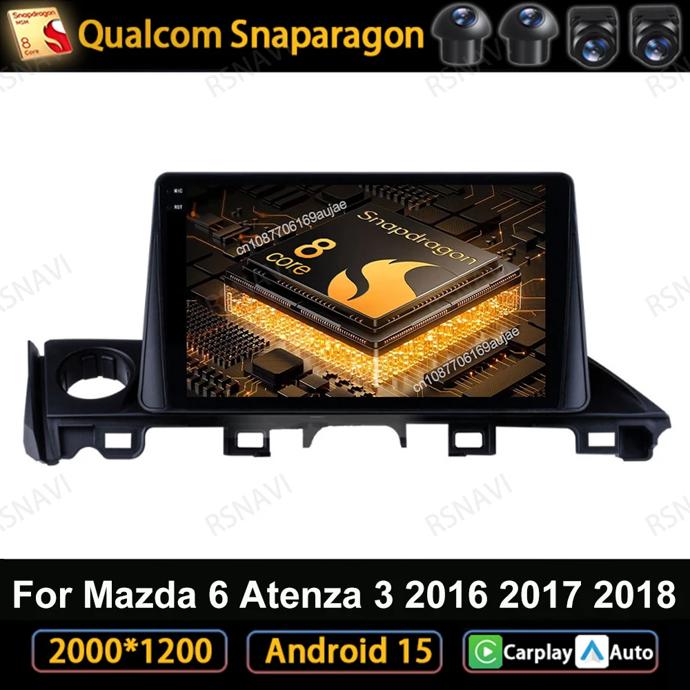 

Car Radio Android 15 For Mazda 6 Atenza 3 2016 2017 2018 DSP BT 5G WIFI Autoradio Viedo Player QLED DVD Multimedia Navigation