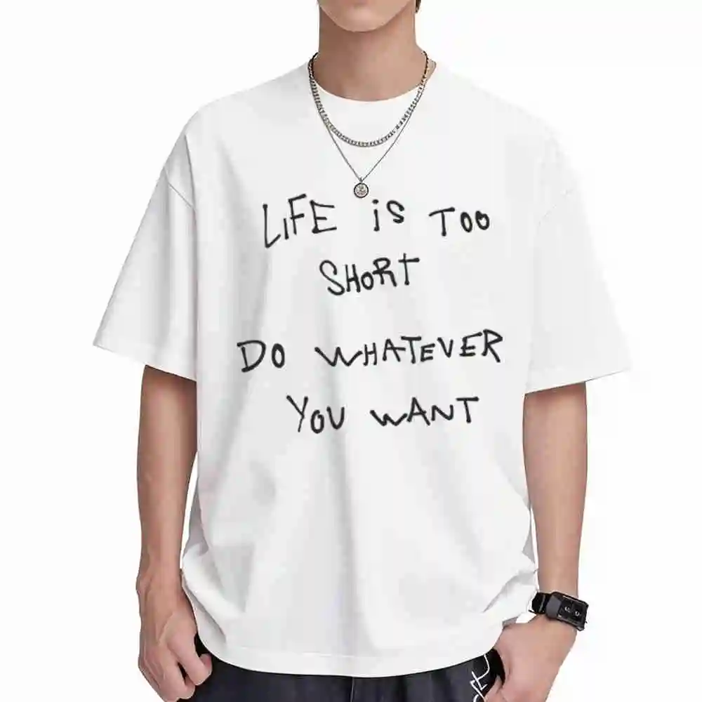 Life Is Too Short Do Whatever You Want Handwritten Quote Short Sleeve Tee 100% Cotton T-Shirt