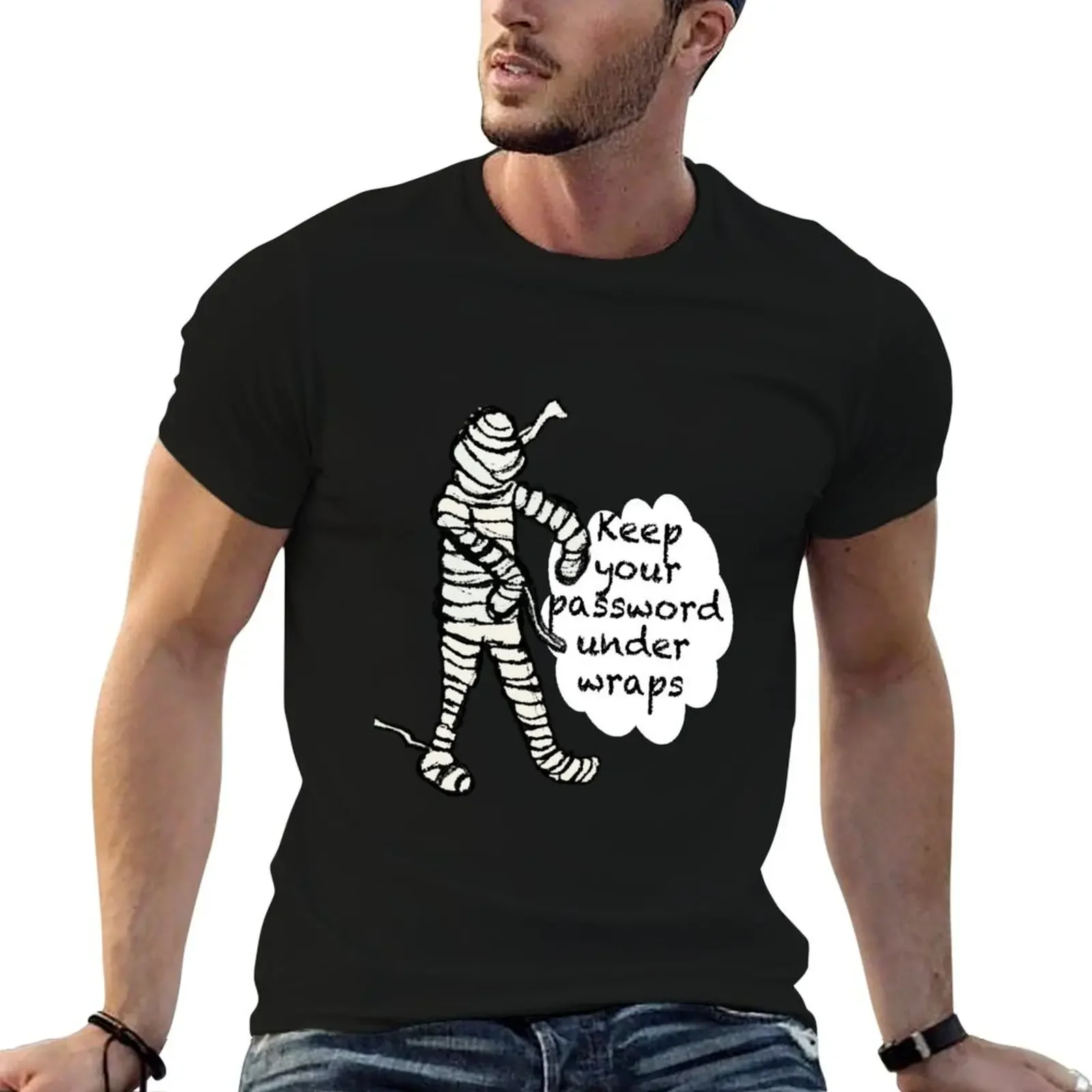 

Keep your password under wraps Mummy cybersecurity awareness T-Shirt plus size tops Blouse mens designer clothes