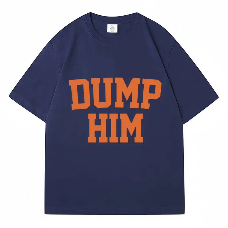 Dump Him Letter Print T-shirt Britney Spears Same Style Tshirt Men Women Oversized Fashion Hip Hop Cotton Casual Street T-Shirts