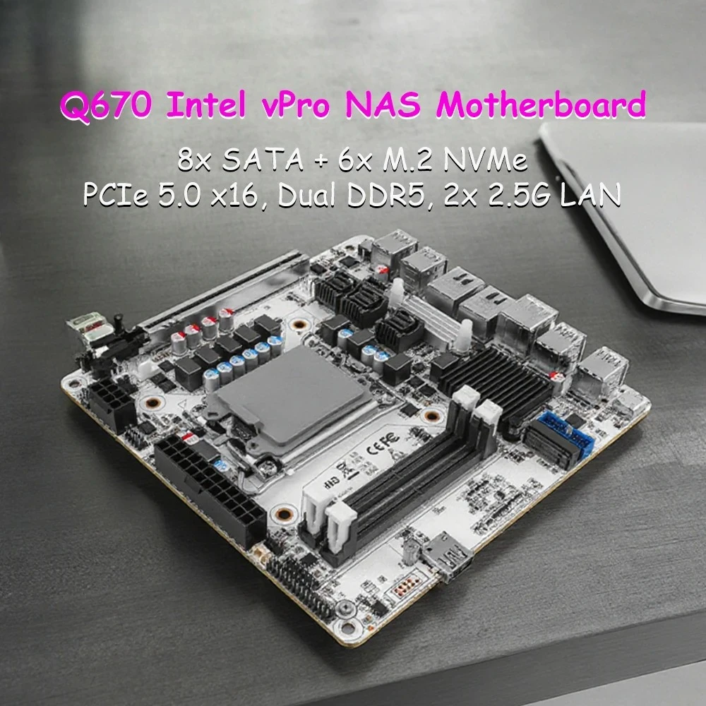 Q670 ITX NAS Motherboard LGA1700, 8x SATA + 6x M.2 NVMe, PCIe 5.0 x16, Dual DDR5, 2x 2.5G LAN, Firewall/Server Mini-ITX Board