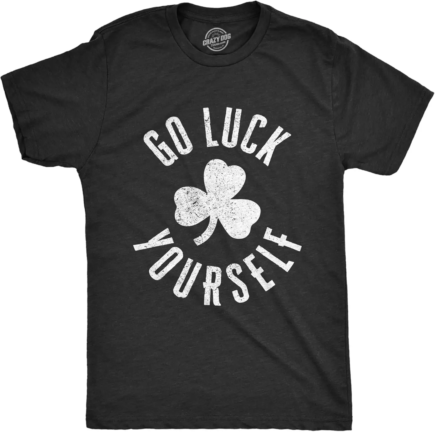 Mens Go Luck Yourself T Shirt Funny Sarcastic Shamrock Tee Saint Patricks Day