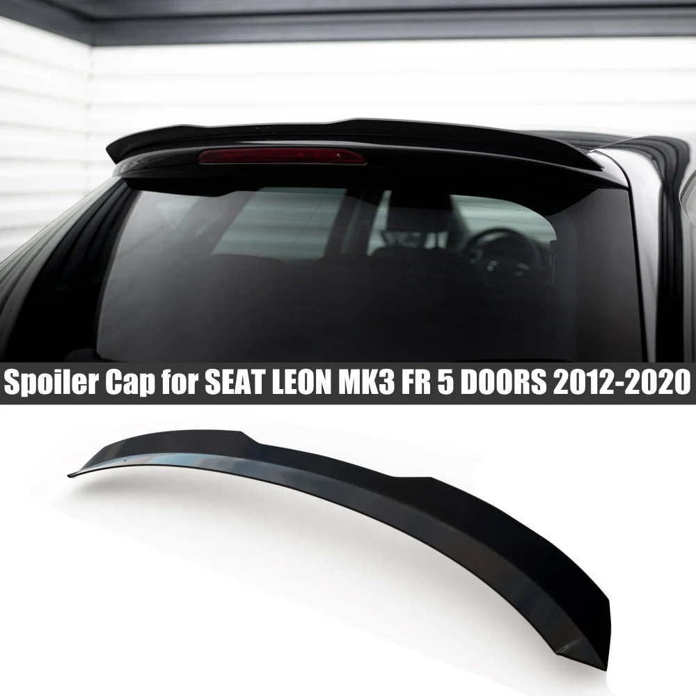 Customize Spoiler Cap for SEAT LEON III MK3 FR 5 DOORS 2012-2020 Car Rear Roof Spoiler Wing Rear Trunk Wing 1:1 MAXTON Style