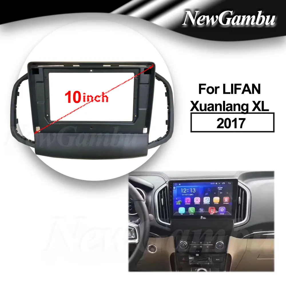 

10 inch For LIFAN Xuanlang XL 2017 Frame Audio Adaptor Dash Trim Kits Facia Panel Radio Player screen 2 Din