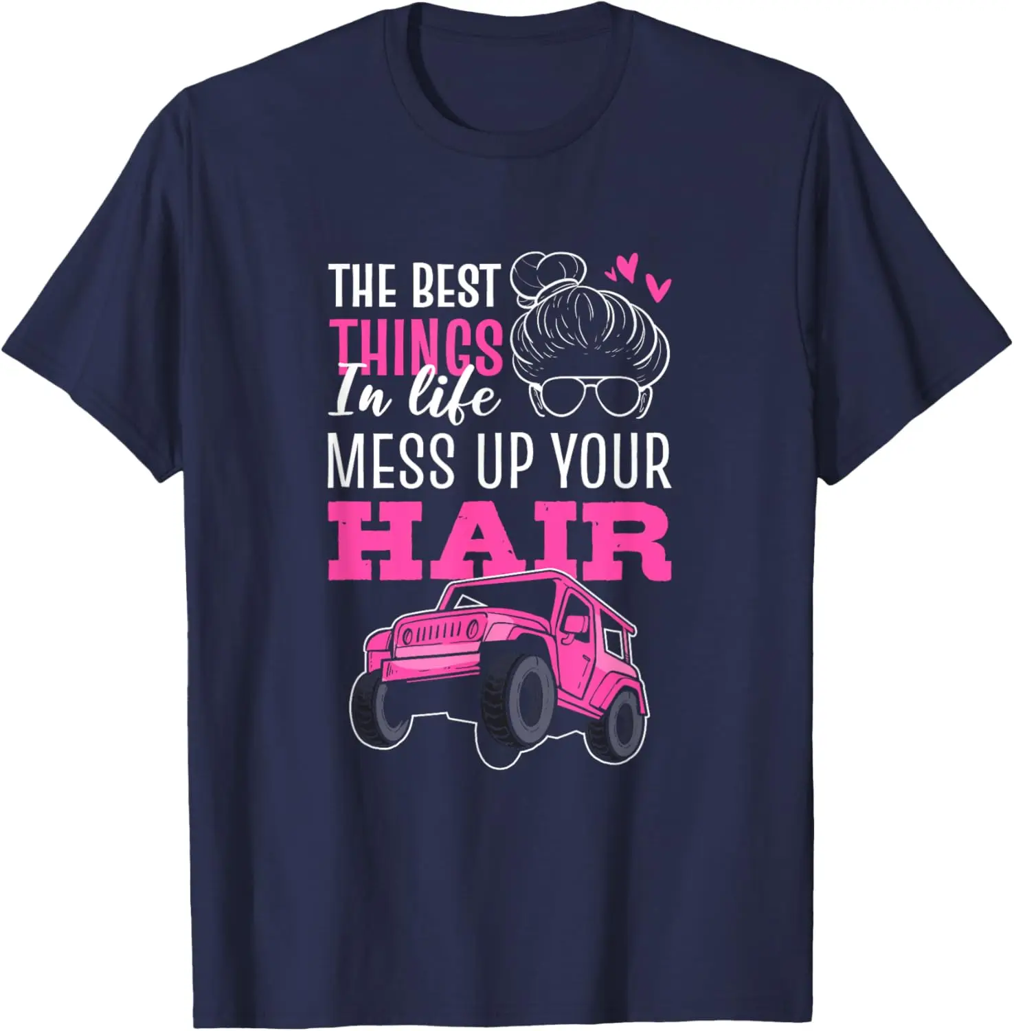 The Best Things In Life Mess Up Your Hair SXS UTV T-Shirt