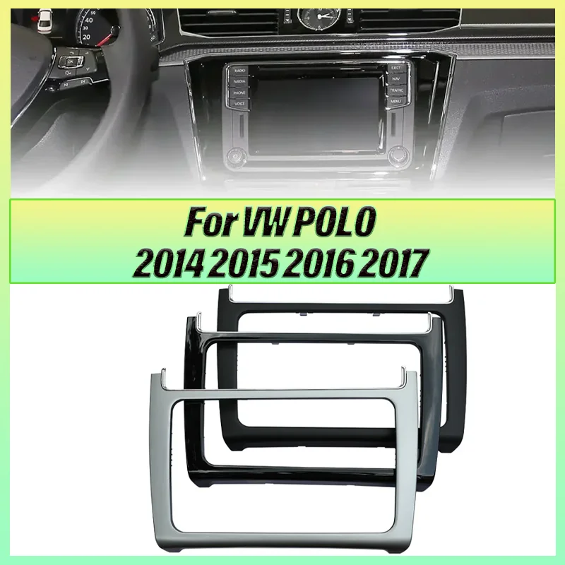 For VW POLO 2014 2015 2016 2017 Car Radio Install Dash Panel Refitting Frame Kit Audio Fascia Trim Bezel Faceplate Auto Parts