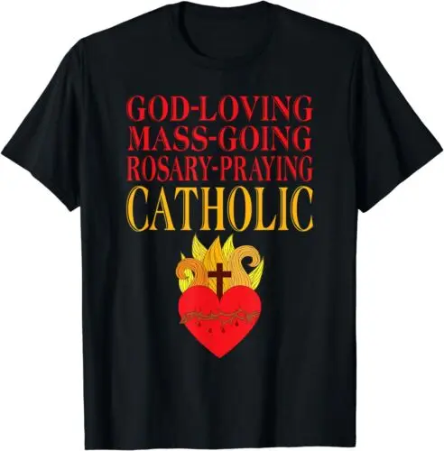  God-Loving Mass-Going Rosary-Praying Catholic 2 Gift T-Shirt S-3XL