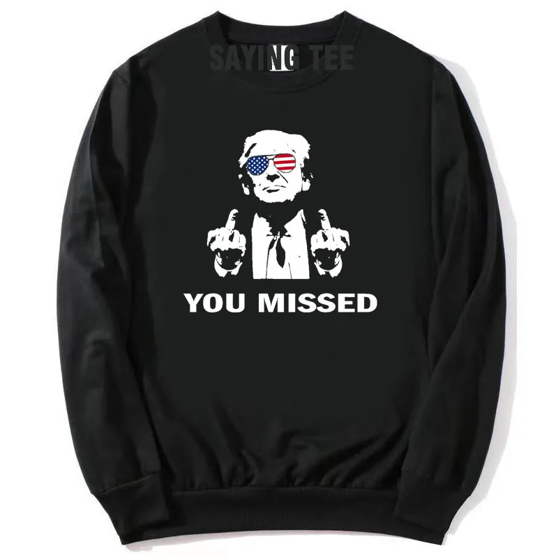 

You Missed Shirt,You Missed Trump 2024 Pullower Sweater You Missed Long Sleeve T-Shirt Cotton Sweatshirt Novelty Gift Saying Tee