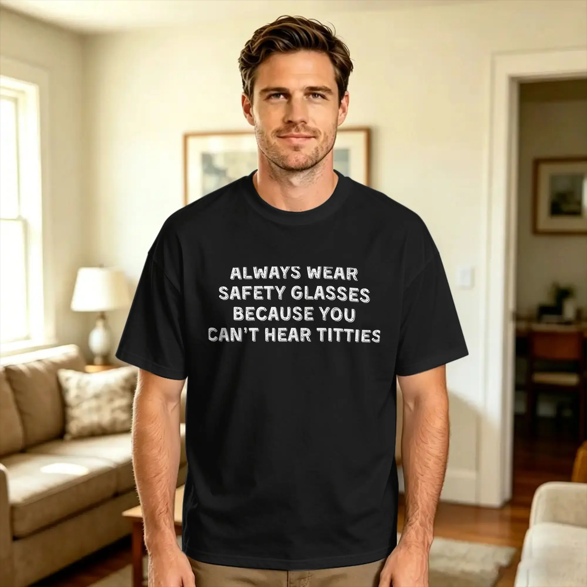 Oversized T Shirt Always Wear Safety Glasses  Because You Can‘t Hear Titties Cotton T Shirts  Leisure Tshirt Short Sleeve