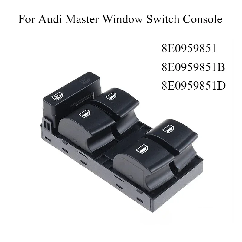 For Audi A4 B6 B7 Driver Side Electric Master Window Control Switch 8E0959851 8E0959851B 8E0959851D 8E0 959 851 B / D 5PR