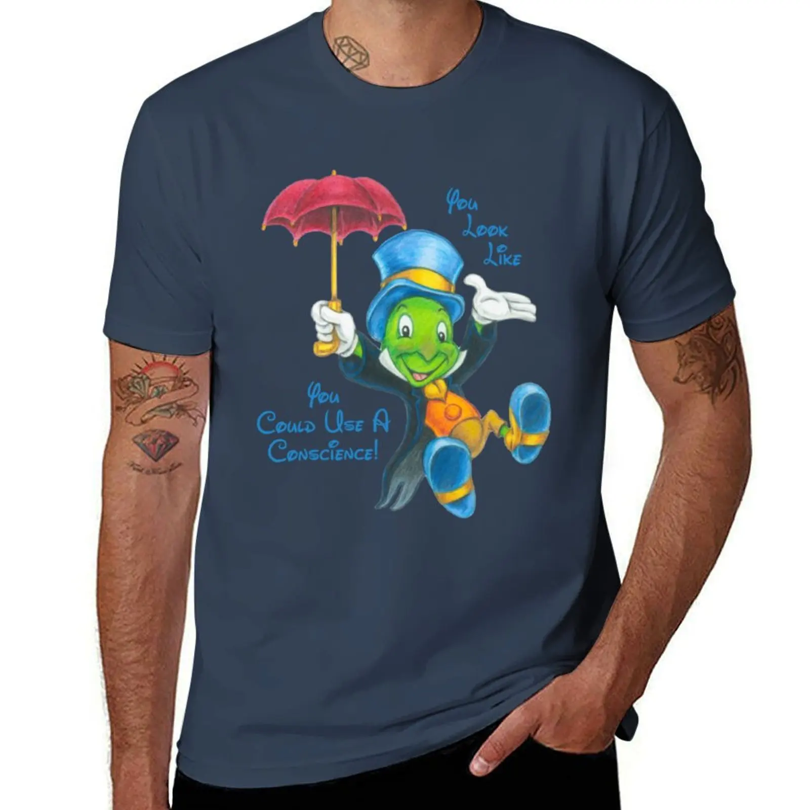 

You A Thinks Like Use Jiminy You Cricket Could Look Conscience! T-Shirt Durable Work Wear T-Shirt