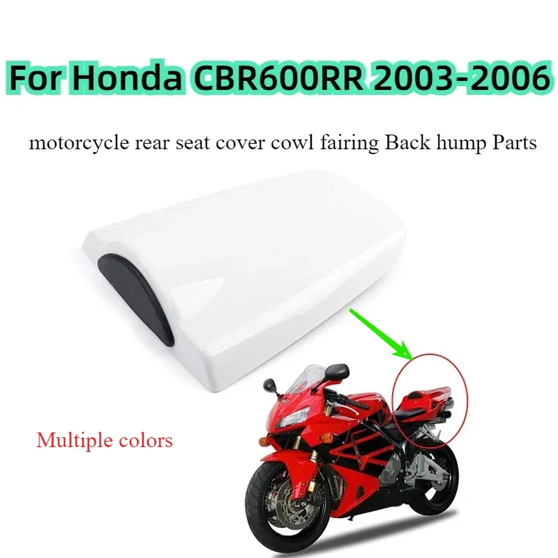 motorcycle rear seat cover cowl fairing Back hump Parts for Honda CBR 600 RR 600RR CBR600RR F5 2003 2004 2005 2006