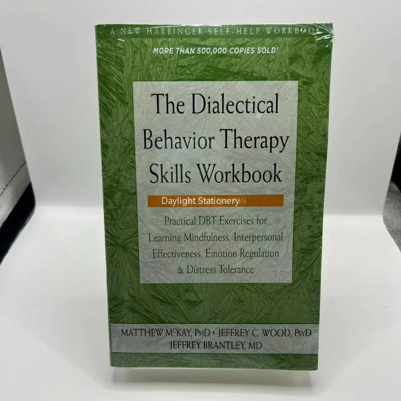 The Dialectical Behavior Therapy Skills Workbook: Practical DBT Exercises for Learning Mindfulness, Interpersonal Effectiveness