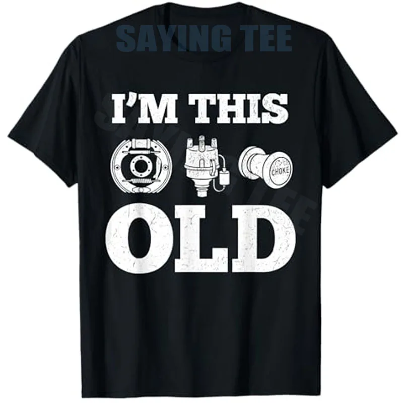 I'm This Old Funny Classic Car Parts Mechanic Vintage Auto T-Shirt Y2k Men's Fashion Papa Novelty Gift Retro Style Mechanics Tee