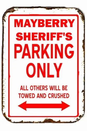 Mayberry Sheriff's Parking Only Others Will Be Towed All Metal Tin Sign  8x12