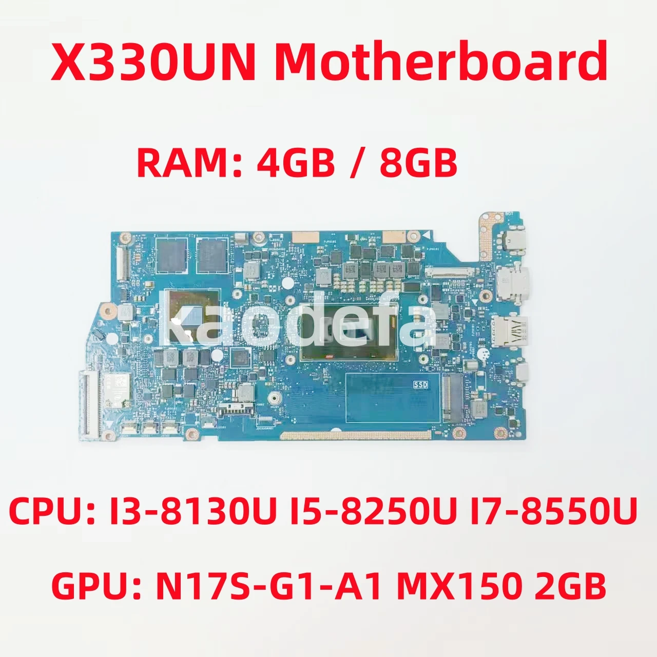 

X330UN Mainboard For ASUS I330UN X330UA Laptop Motherboard CPU: I3 I5 I7 8Th Gen GPU: MX150 2GB RAM: 4GB / 8GB 100% Test OK