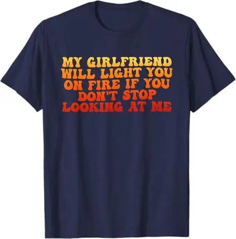 T-Shirt mit Aufschrift „My Girlfriend Will Light You on Fire“, Y2k, sarkastischer Witz, Humor, lustige Buchstaben, bedruckt, modisches Grafik-Oberteil für Herren – Detail 6