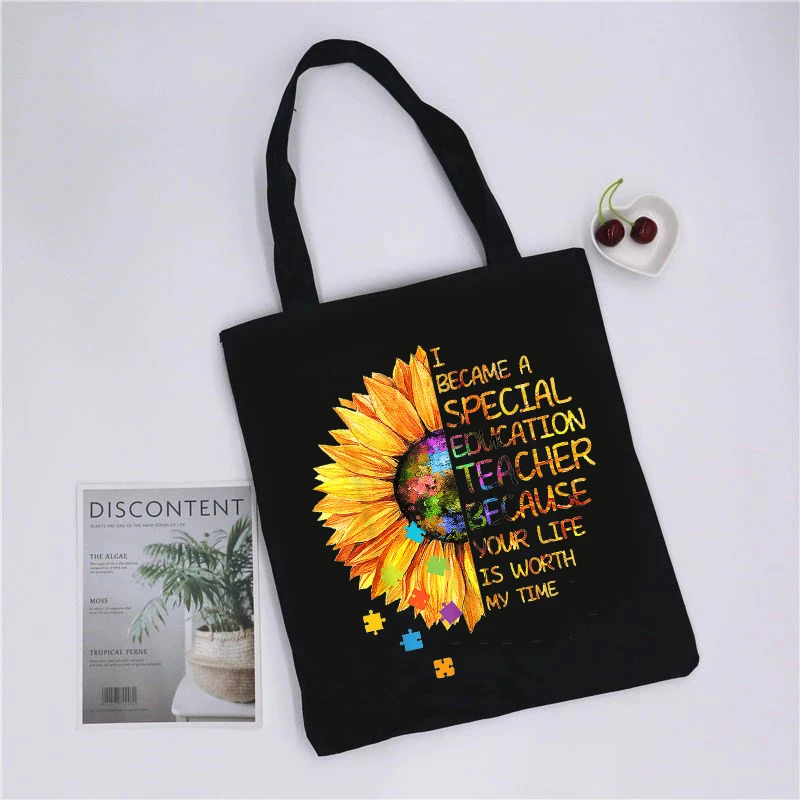 I Became A Special Education Teacher Because Your Life Is Worth My Time Canvas Tote Teacher Bookbag Shoulder Bags Reusable Eco