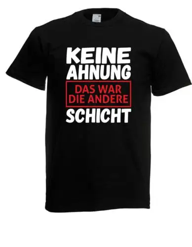 Herren T-Shirt l I Keine Ahnung Das war die andere Schicht l Größe bis 5XL